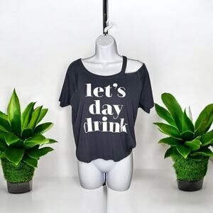 Chaser Let’s Day Drink Short Sleeve Cut Out Shoulder Crewneck Graphic Tee S NWT